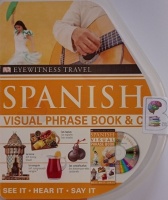 Spanish - Visual Phrase Book and CD written by DK Eyewitness Travel performed by DK Eyewitness Travel Team on Audio CD (Unabridged)